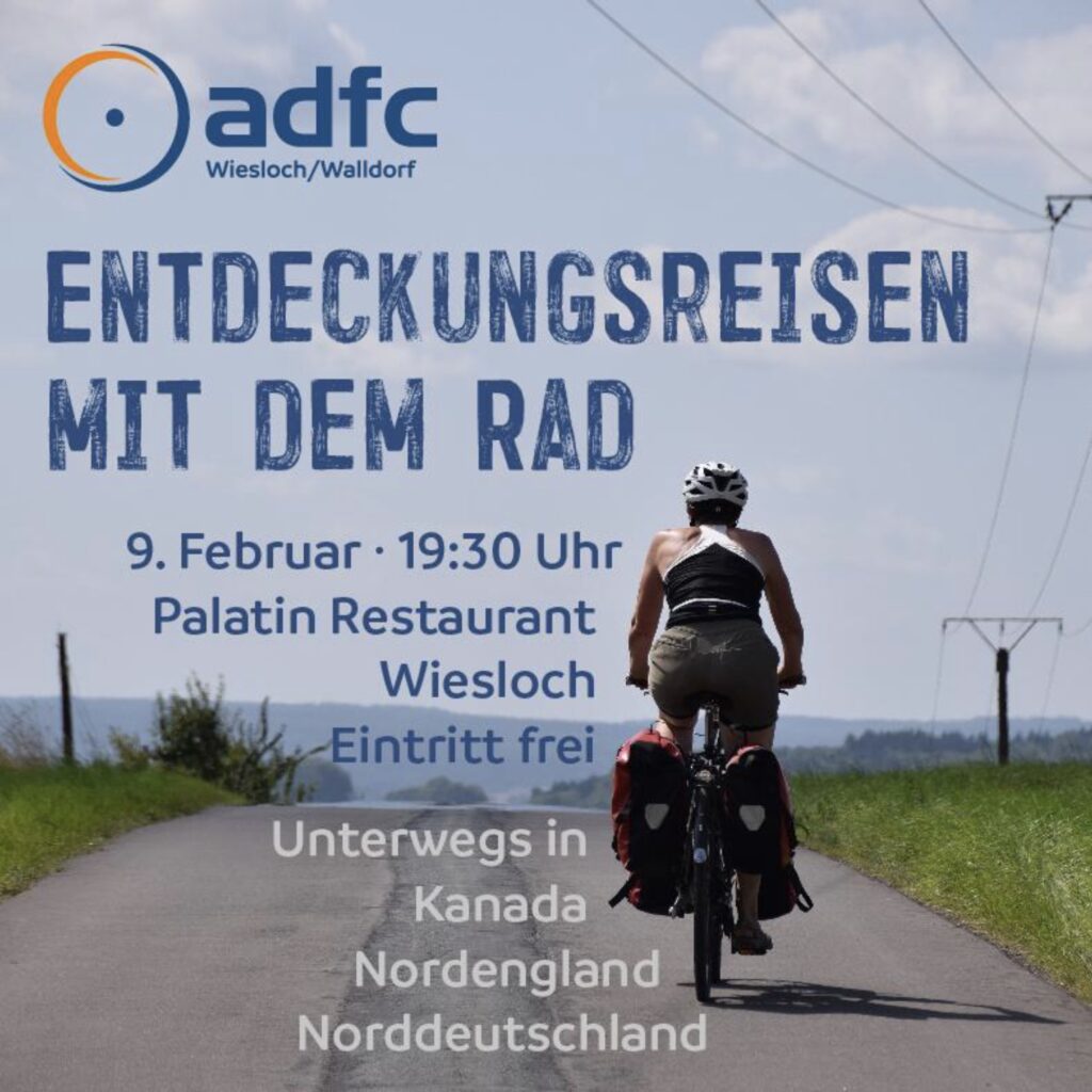 Zu sehen ist eine schmale Straße in einem Feld und einen Fahrradfahrer von hinten. Das Wetter ist schön. Ganz oben das Logo des ADFC. Die Überschrift lautet: Entdeckungsreisen mit dem Rad. Die Veranstaltung findet am 9. Februar um 19:30 Uhr statt. Unterwegs in Kanada, Nordengland und Norddeutschland.