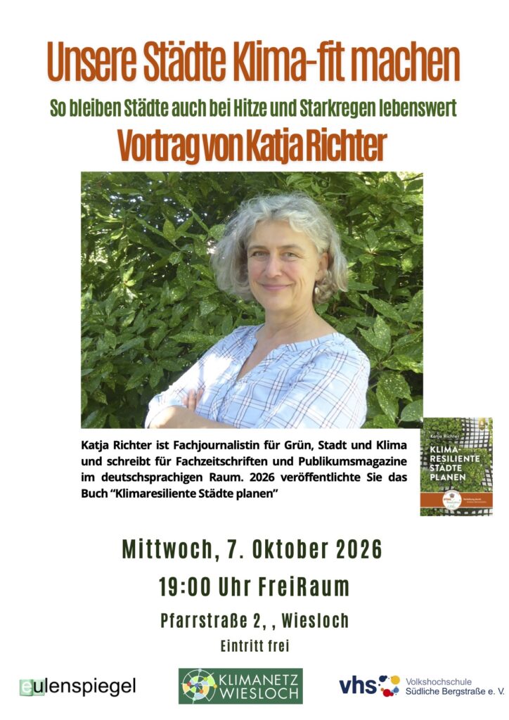 Die Abbildung zeigt das Einladungsposter für eine Lesung der Buchautorin Katja Richter zum Thema „Städte klima-fit machen“. So bleiben Städte auch bei Hitze und Starkregen lebenswert. Der Vortrag bezieht sich auf das Buch mit dem Titel „Klimaresiliente Städte planen“. Der Vortrag findet am 7. Oktober im FreiRaum in der Pfarrstraße 2 in Wiesloch statt, beginnt um 19 Uhr und ist ohne Eintritt. Spenden werden gern angenommen.